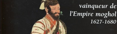 Shivaji, le roi hindou vainqueur de l'empire Moghol (1627-1680)